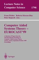 Computer Aided Systems Theory - EUROCAST'99: A Selection of Papers from the 7th International Workshop on Computer Aided Systems Theory Vienna, Austria, ... (Lecture Notes in Computer Science) 3540678220 Book Cover