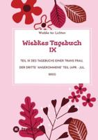 Wiebkes Tagebuch IX: Teil IX des Tagebuchs einer trans Frau, der dritte "angekommene" Teil (Apr. - Jul. 2023) (German Edition) 3384766938 Book Cover