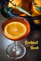 Cocktail Book: Blank Journal Mixed Drinks and Cocktail Recipe Book, Mixology Notebook Record To Write & Fill In, Organize & Reference, 6 x9, 110 Pages 1709899573 Book Cover