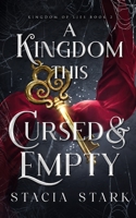 A Kingdom This Cursed and Empty 1959293192 Book Cover