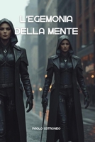 L'egemonia della Mente (Italian Edition) B0GJ3G5WYY Book Cover