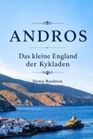 Andros. Das kleine England der Kykladen B0C1JFQW23 Book Cover