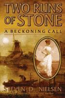 Two Runs of Stone: a Beckoning Call 1932280189 Book Cover