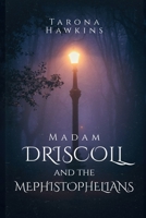 Madam Driscoll & The Mephistophelians B0GQQFFVVM Book Cover