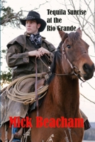 Tequila Sunrise at the Rio Grande 1387564218 Book Cover