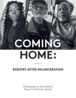 COMING HOME: Reentry After Incarceration 1986738981 Book Cover