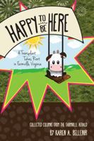 Happy to Be Here: A Transplant Takes Root in Farmville, Virginia 0991655192 Book Cover