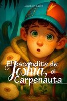 EL ESCONDITE DE JOSHIA, EL CARPENAUTA (Spanish Edition) B0FMSWV96Q Book Cover
