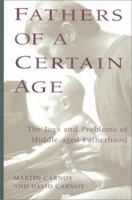 Fathers of a Certain Age: The Joys and Problems of Middle-Aged Fatherhood 0571198597 Book Cover