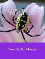 A Slant Towards the Middle 1492728128 Book Cover