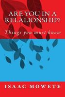 Are You in a Relalionship?: Things You Must Know 154695046X Book Cover