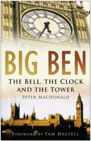Big Ben: The Bell, the Clock and the Tower 0750938277 Book Cover