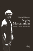 Staging Masculinities: History, Gender, Performance 0333720199 Book Cover