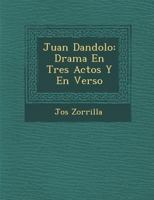 Juan Dandolo: Drama En Tres Actos Y En Verso 127148806X Book Cover