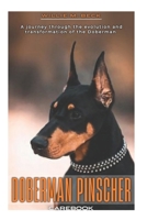 DOBERMAN PINSCHER CAREBOOK: A journey through the evolution and transformation of the Doberman B0F31624VH Book Cover