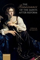 The Renaissance of the Saints After Reform 0192865919 Book Cover