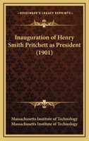 Inauguration Of Henry Smith Pritchett As President 1248444868 Book Cover