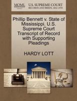 Phillip Bennett v. State of Mississippi. U.S. Supreme Court Transcript of Record with Supporting Pleadings 1270517538 Book Cover