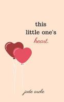 This Little One's Heart 1717354173 Book Cover