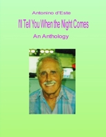 I'll Tell You When the Night Comes 1411693922 Book Cover