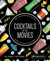 Cocktails of the Movies: An Illustrated Guide to Cinematic Mixology 3791383485 Book Cover