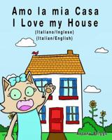 Amo la mia casa - I Love my House: Edizione Bilingue - Italiano/Inglese (Rosie Cat) 1981341617 Book Cover