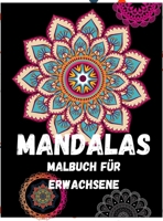 Mandalas: Malbuch f�r Erwachsene Stressabbau und Entspannung; Mandalas, Tiere, Blumenmuster f�r Erwachsene Entspannung 0852694970 Book Cover