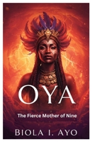 Oya: The Fierce Mother of Nine B0FN7BCHV6 Book Cover