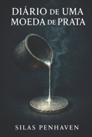 Diário de uma Moeda de Prata (Portuguese Edition) B0FP5PFRG7 Book Cover