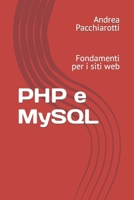 PHP e MySQL : Fondamenti per I Siti Web 1686282842 Book Cover