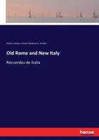 Old Rome and New Italy 1014493935 Book Cover
