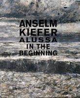 Anselm Kiefer: Alussa. In the Beginning 3868322930 Book Cover