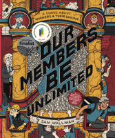 Our Members Be Unlimited: A Comic About Workers & Their Unions 1950354997 Book Cover