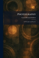 Photography: Its Principles and Practice 1025906128 Book Cover
