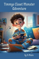 Timmys Closet Monster Adventure B0F2M4R93W Book Cover
