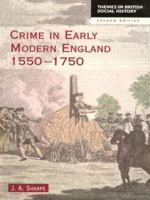 Crime in Early Modern England 1550-1750 (Themes in British Social History Series) 0582489946 Book Cover