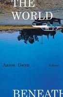 The World Beneath: A Novel 0393067238 Book Cover