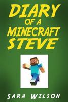 Diary of a Minecraft Steve: The Amazing Minecraft World Told by a Hero Minecraft Steve (Minecraft Books Book 1) 1523233516 Book Cover