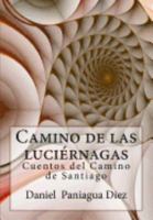 Camino de las luciernagas: Cuentos del Camino de Santiago 1530151899 Book Cover