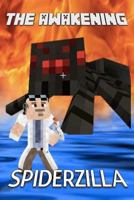 The Awakening: Mad Scientist vs. Spiderzilla: The Unofficial Minecraft Novel 1545454159 Book Cover