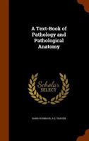 A Text-Book of Pathology and Pathological Anatomy 1018071970 Book Cover