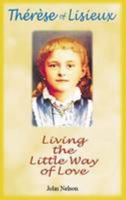 Living the Little Way of Love: With Therese of Lisieux 156548133X Book Cover