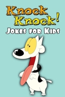 Knock Knock! Jokes for Kids: The Best Jokes Book B085RNLL6C Book Cover