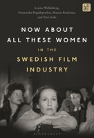 What about All These Women?: On Women's Representation and Work in the Swedish Film Industry B0CGRZK958 Book Cover
