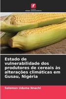 Estado de vulnerabilidade dos produtores de cereais às alterações climáticas em Gusau, Nigéria (Portuguese Edition) 6208632293 Book Cover