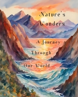 Nature's Wonders: A Journey Through Our World B0CMJ13CD4 Book Cover