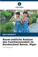 Raum-zeitliche Analyse des Familienwandels im Bundesstaat Benue, Niger (German Edition) 6209382037 Book Cover