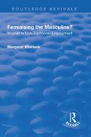 Feminising the Masculine?: Women in Non-Traditional Employment: Women in Non-Traditional Employment 1138701181 Book Cover