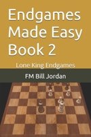 Endgames Made Easy Book 2 : Lone King Endgames 1728777585 Book Cover