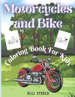 Motorcycles and Bike Coloring Book For Kids: Amazing Motorcycle and Bike Coloring Book for Kids & Teens,Cute Motorcycle Coloring Book with Fun Dirt ... ages 4 - 8, Gift for Boys and Girls Ages 4-8 B08XFY9PYL Book Cover